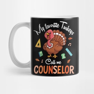 My Favorite Turkeys Call Me Counselor Happy Thanksgiving Day Mug